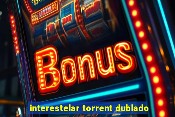 interestelar torrent dublado